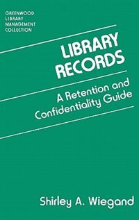 Library Records: A Retention And Confidentiality Guide