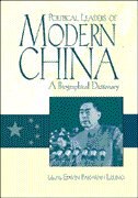 Political Leaders Of Modern China: A Biographical Dictionary