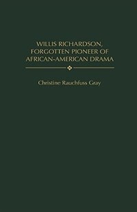 Willis Richardson, Forgotten Pioneer Of African-american Drama