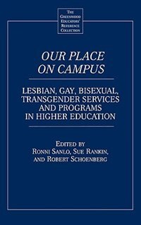 Our Place On Campus: Lesbian, Gay, Bisexual, Transgender Services And Programs In Higher Education
