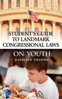 Student''s Guide To Landmark Congressional Laws On Youth