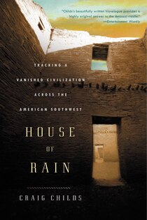 House of Rain Reprint Binding: Paperback Publisher: Little Brown & Co Publish Date: 2008/07/03 Synopsis: Drawing on the latest scholarly research and archaeological evidence, the author examines the accomplishments of the Anasazi people of the American Southwest and speculates on why the culture vanished by the thirteenth century