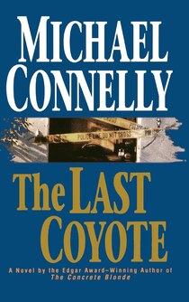 The Last Coyote by Connelly, Michael [Hardcover]