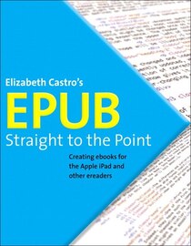 Epub Straight To The Point Creating Ebooks For The Apple Ipad And Other Ereaders