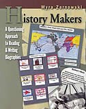 History Makers: A Questioning Approach To Reading & Writing Biographies