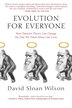 Evolution For Everyone: How Darwin's Theory Can Change The Way We Think About Our Lives