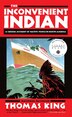 The Inconvenient Indian: A Curious Account Of Native People In North America
