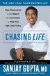Chasing Life: New Discoveries in the Search for Immortality to Help You Age Less Today