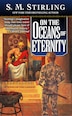 On The Ocean Of Eternity: A Novel Of The Change