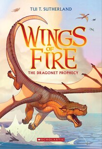 Wings of Fire Book One: The Dragonet Prophecy