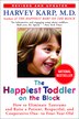 The Happiest Toddler On The Block: How To Eliminate Tantrums And Raise A Patient, Respectful, And Cooperative One- To Four-year-old: R
