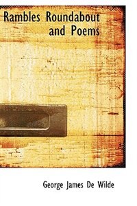 Rambles Roundabout and Poems