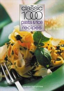 Classic 1000 Pasta and Rice Recipes