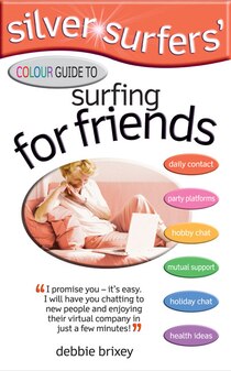 Silver Surfer''s Colour Guide to Surfing for Friends
