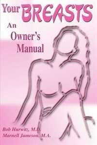 Your Breast: An Owner''s Manual
