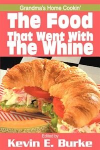 The Food That Went with the Whine: Grandma''s Home Cookin''