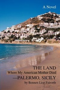 The Land Where My American Mother Died--palermo, Sicily