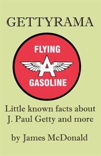 Gettyrama: Little Known Facts about J. Paul Getty and More