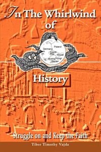 In the Whirlwind of History: Struggle on and Keep the Faith