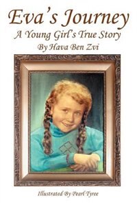 Eva''s Journey: A Young Girl''s True Story