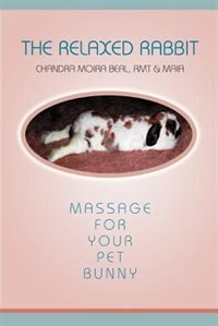 The Relaxed Rabbit: Massage For Your Pet Bunny