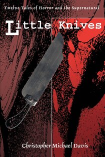 Little Knives: Twelve Tales of Horror and the Supernatural
