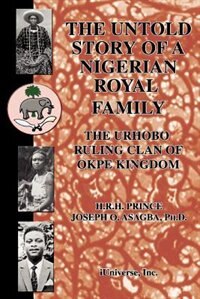 The Untold Story of a Nigerian Royal Family: The Urhobo Ruling Clan of Okpe Kingdom