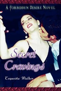 Secret Cravings: A Forbidden Desire Novel