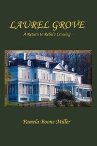 Laurel Grove: A Return To Rebel''s Crossing