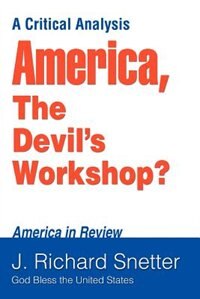 America, The Devil''s Workshop?: A Critical Analysis
