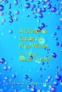 A Drinker''s Guide To Pure Water: Is Your Water Safe