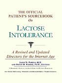 Lactose Free Diet The Official Patient''s Sourcebook on Lactose Intolerance: A Revised and Updated Directory for the Internet Age