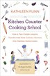 The Kitchen Counter Cooking School: How A Few Simple Lessons Transformed Nine Culinary Novices Into Fearless Home Cooks