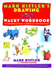 With Mark Kistler''s Drawing in 3-D Wacky Workbook, there are no bounds to imagination