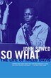 So What: The Life of Miles Davis