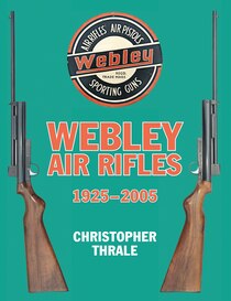 Webley Air Rifles 1925-2005