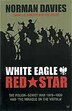 White Eagle, Red Star: The Polish-Soviet War 1919-20