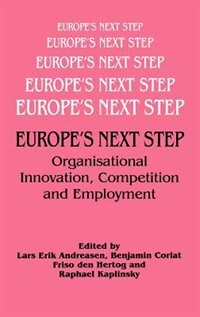 Europe''s Next Step: Organisational Innovation, Competition And Employment