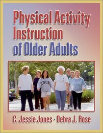 Physical Activity Instruction Of Older Adults, by Jones