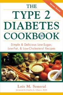 The Type II Diabetes Cookbook: Simple & Delicious Low-Sugar, Low-Fat, & Low-Cholesterol Recipes
