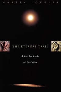 Eternal Trail : A Tracker Looks At Evolution