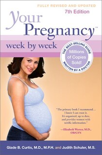 Your Pregnancy Week by Week, 7th Edition