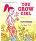 You Grow Girl: The Groundbreaking Guide To Gardening