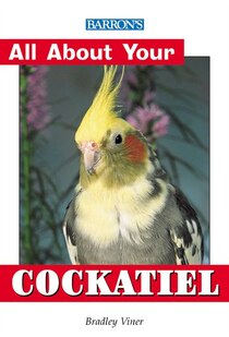 All About Your Pets Series: All About Your Cockatiel