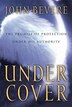 Under Cover: The Key to Living in God's Provision and Protection