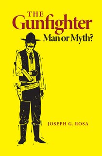 Gunfighter: Man or Myth?