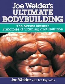 Joe Weider"s Ultimate Bodybuilding
