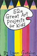 52 Great Art Projects For Kids: Includes Pom-pom Pipe Cleaner Creatures, Fingerprint Cartoons, And Shadow Puppets