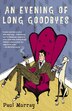 An Evening Of Long Goodbyes: A Novel