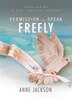Permission to Speak Freely: Essays and Art on Fear, Confession, and Grace